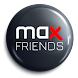 Max Friends