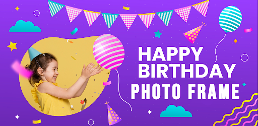 Birthday Photo Frame Maker