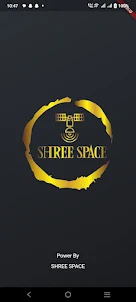 SHREE SPACE