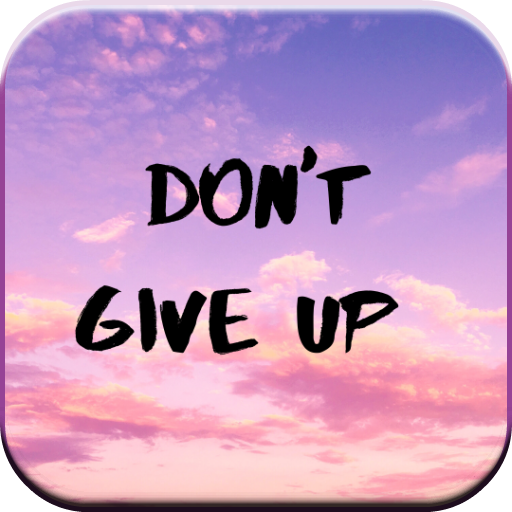 DON'T GIVE UP INSPIRATIONAL QUOTES
