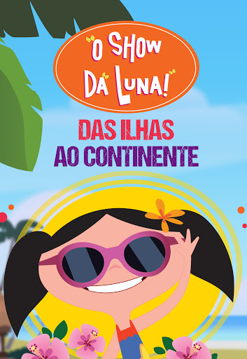 O Show da Luna: Das Ilhas ao Continente – Film i Google Play