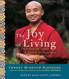 Icon image The Joy of Living: Unlocking the Secret and Science of Happiness