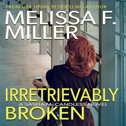 Icon image Irretrievably Broken: A Sasha McCandless Novel