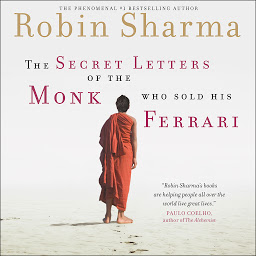 Icon image The Secret Letters Of The Monk Who Sold His Ferrari