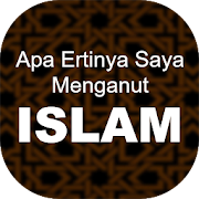 Apa Ertinya Saya Menganut Islam