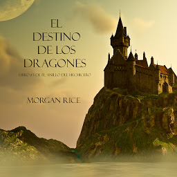 Obraz ikony: El Destino De Los Dragones (Libro #3 de El Anillo del Hechicero)