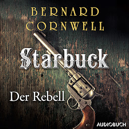 Icon image Starbuck: Der Rebell (The Starbuck Chronicles)