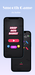 Drop into Basket