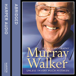 Obraz ikony: Murray Walker: Unless I’m Very Much Mistaken