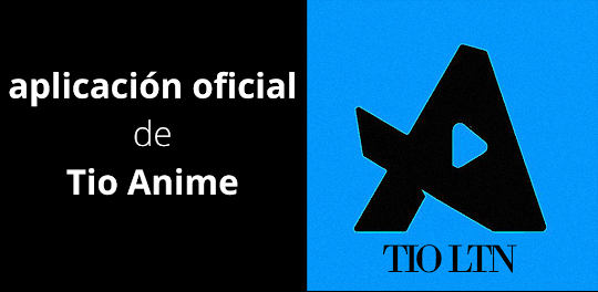 Tio LTN Anime Latino Oficial