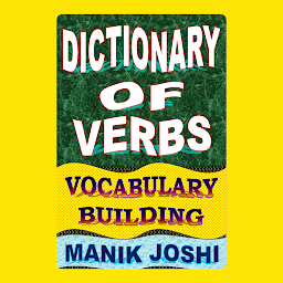 Icon image Dictionary of Verbs: Vocabulary Building