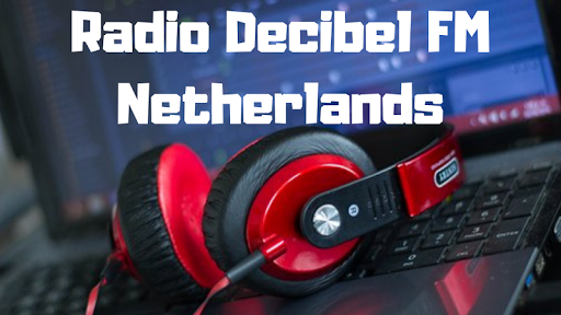 Radio Decibel FM Netherlands  Hollandse Radios