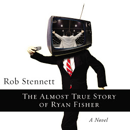 Icon image The Almost True Story of Ryan Fisher: A Novel