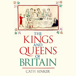 Icon image The Kings and Queens of Britain