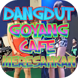 Dangdut Goyang Cafe 2017 Meresahkan Terbaru icon