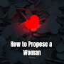 How to Propose a Woman