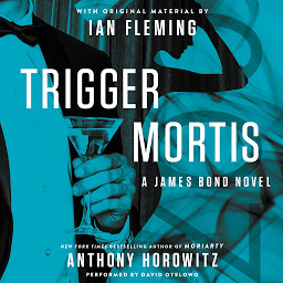 Icon image Trigger Mortis: With Original Material by Ian Fleming