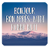 BONJOUR, BON APRÈS-MIDI, BON SOIR ET BONNE NUIT1.0