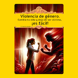 Obraz ikony: Violencia de género. Cambia tu vida y deja de ser víctima, ¡es fácil!