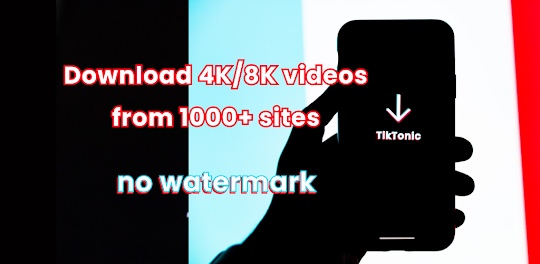 TikTonic - Tiktok高清無水印視頻下載器