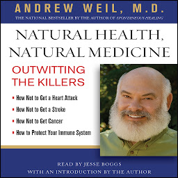 Icon image Natural Health, Natural Medicine: Outwitting the Killers