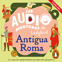 Icon image Antigua Roma (Castellano) (Las audioaventuras de Ladybird)