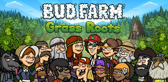 Bud Farm: Grass Roots