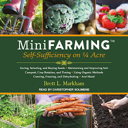 Icon image Mini Farming: Self-Sufficiency on 1/4 Acre