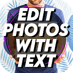 Cover Image of Herunterladen Edit Photos with Texts and Des  APK