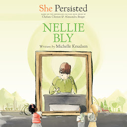 Icon image She Persisted: Nellie Bly