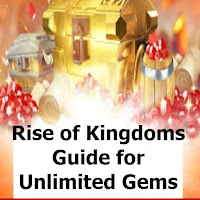 Rise of Kingdoms Guide for Unlimited Gems