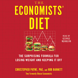 Icon image The Economists' Diet: Two Formerly Obese Economists Find the Formula for Losing Weight and Keeping It Off