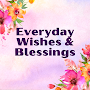 Everyday Wishes & Blessings