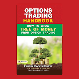 Icon image Option​s Trading Handbook – Audiobook: Bestseller Book by Mahesh Chandra Kaushik: Option​s Trading Handbook