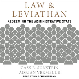 Icon image Law and Leviathan: Redeeming the Administrative State