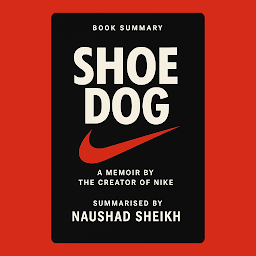 Icon image Shoe Dog (Book Summary): A Memoir by the Creator of NIKE