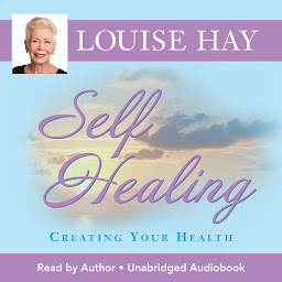 Icon image Self-Healing: Creating Your Health