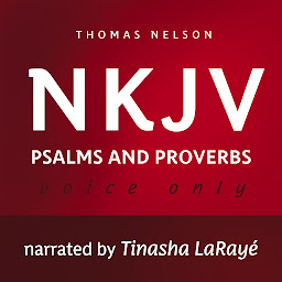 صورة رمز Voice Only Audio Bible - New King James Version, NKJV (Narrated by Tinasha LaRayé): Psalms and Proverbs