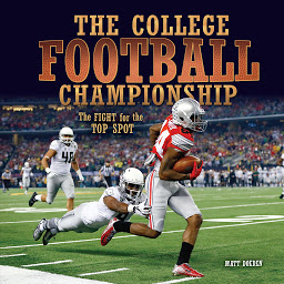 Icon image The College Football Championship: The Fight for the Top Spot