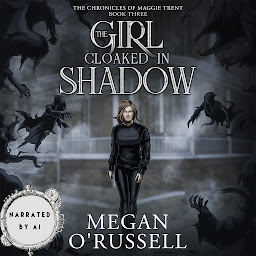 Obraz ikony: The Girl Cloaked in Shadow: A Contemporary YA Dystopian Fantasy Adventure