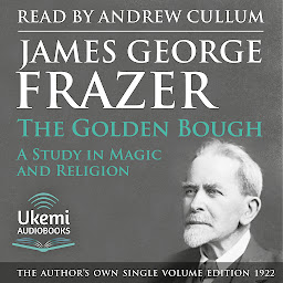 Icon image The Golden Bough: A Study in Magic and Religion
