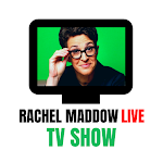 THE RACHEL MADDOW SHOW LIVE STREAMING  2021 Apk