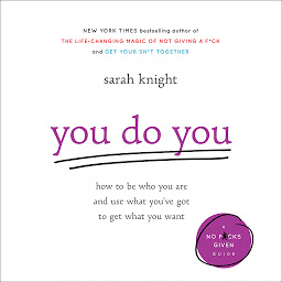 Imagen de ícono de You Do You: How to Be Who You Are and Use What You’ve Got to Get What You Want