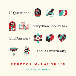 Icon image 10 Questions Every Teen Should Ask (and Answer) about Christianity