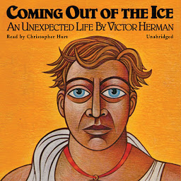 Icon image Coming Out of the Ice: An Unexpected Life