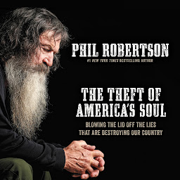 Icon image The Theft of America’s Soul: Blowing the Lid Off the Lies That Are Destroying Our Country