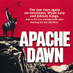 Obraz ikony: Apache Dawn: Join us for five unforgettable days touring the Real Old West