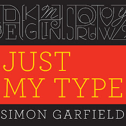 Icon image Just My Type: A Book About Fonts