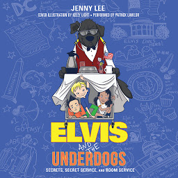 Icon image Elvis and the Underdogs: Secrets, Secret Service, and Room Service
