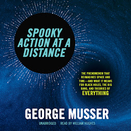 「Spooky Action at a Distance: The Phenomenon That Reimagines Space and Time—and What It Means for Black Holes, the Big Bang, and Theories of Everything」のアイコン画像